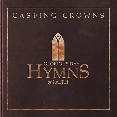 $10.98 • Buy Casting Crowns ~ Glorious Day : Hymns Of Faith CD 2018 Beach Street •• NEW ••