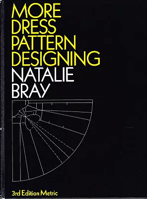 More Dress Pattern Designing By Natalie Bray 3rd Metric Edition • £12.50