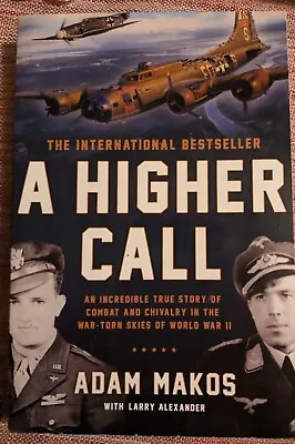 A Higher Call : An Incredible True Story Of Combat And Chivalry In The War-Torn • $4