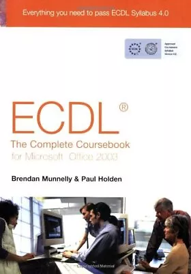 ECDL 4: The Complete Coursebook For Office 2003 By Brendan Munnelly Paperback • £4.46