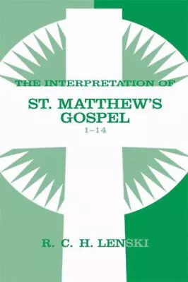 Interpretation Of St Matthew's Gospel Paperback R. C. H. Lenski • $48.80