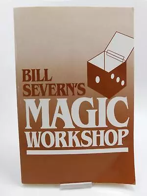 Magic Workshop By Bill Severn (SC 1995) Magic Trick Trick Book • $8.99