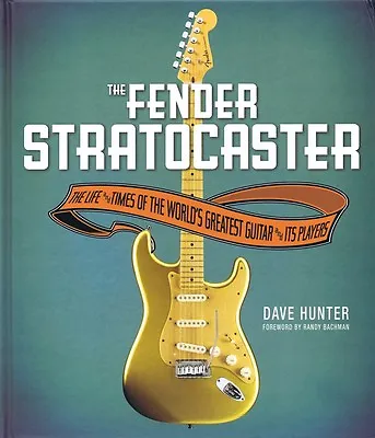 The Fender Stratocaster Life And Times Of The World's Greatest Guitar 000122393 • $57.24