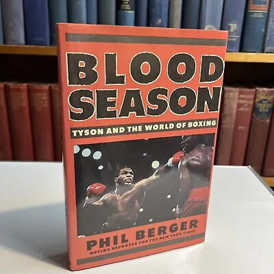 Blood Season : Mike Tyson And The World Of Boxing By Phil Berger 1st Edition • $10