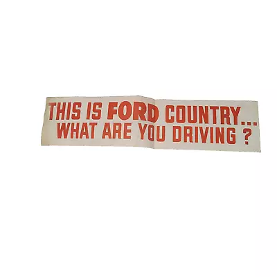 Vintage Bumper Sticker - This Is Ford Country... What Are You Driving? 15 Inch • $6.29
