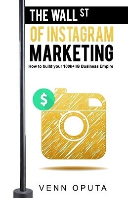 $39.83 • Buy The Wall Street Instagram Marketing How Build Your 100k+ I By Oputa Venn Ijomah