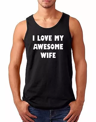 Tank Top I Love My Awesome Wife #2 T Shirt Anniversary Gift Wedding Honeymoon • $15.49