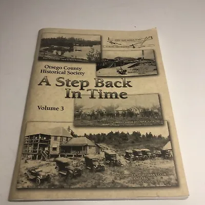 Otsego County Historical Society ‘A Step Back In Time’ Volume 3 Michigan Mich Mi • $14.99
