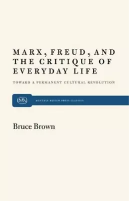 Bruce Brown Marx Freud And The Critique Of Everyday Life (Paperback) • $29.89