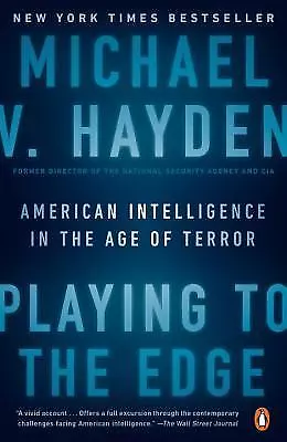 Playing To The Edge: American Intelligence In The Age Of Terror By Hayden Mich • $5.49