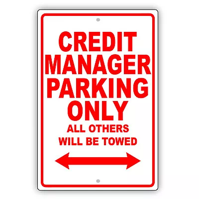 Credit Manager Parking Only Gift Decor Novelty Garage Aluminum Metal Sign • $11.49