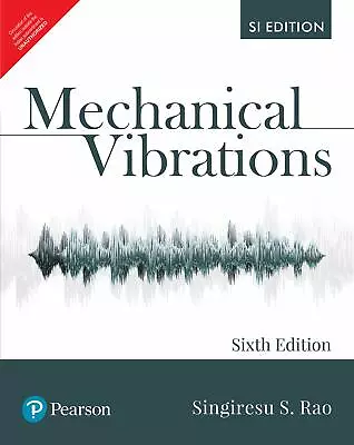 Mechanical Vibrations SI Edition Sixth 6th Edition 6e By Singiresu S. Rao • $35.60