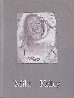 MIKE KELLEY (KATALOG) By Thomas Kellein - Hardcover • $56.75