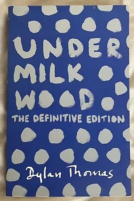 Under Milk Wood: The Definitive Edition By Dylan Thomas (Paperback 2014) • £2.49