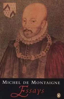 Montaigne: Essays - Paperback By Montaigne Michel De - ACCEPTABLE • $4.57