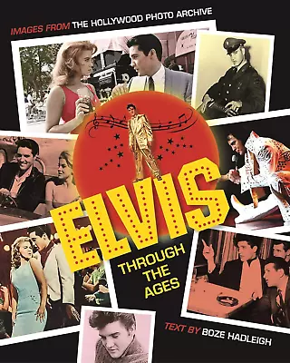 Elvis Through The Ages: Images From The Hollywood Photo Archive • $30.95