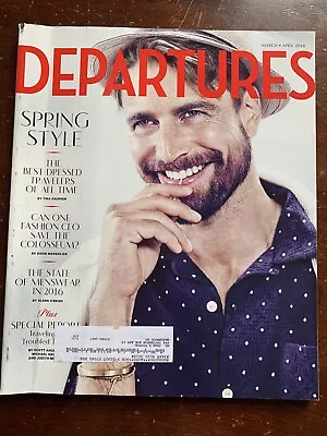 Departures Magazine March/april 2016  Spring Style  Issue American Express • $8.99