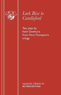 LARK RISE TO CANDLEFORD (Acting Edition S.) • £5.85