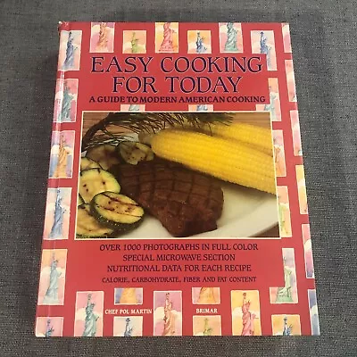 Easy Cooking For Today : A Guide To Modern American Cooking By Pol Martin 1986 • $7.18