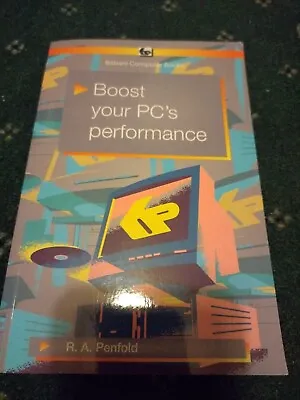 Boost Your PC's Performance By R. A. Penfold • £1.49