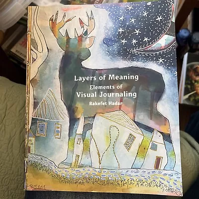 Layers Of Meaning- Elements Of Visual Journaling By Rakefet Hadar (2019... • $10