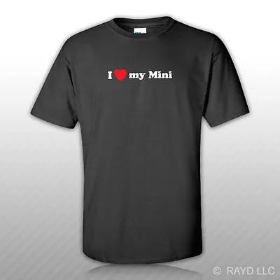 I Love My Mini T-Shirt Tee Shirt S M L XL 2XL 3XL Cotton Mini Cooper • $14.99