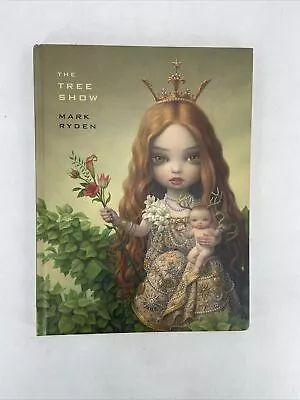 Artist Mark Ryden - The Tree Show - 1st Edition Hardcover Book 12” 2007 • $44.80