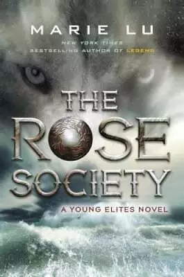 The Rose Society (A Young Elites Novel) - Hardcover By Lu Marie - GOOD • $4.04