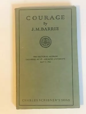 Courage By J.M. Barrie 1922 First Edition In Fine Condition With Dust Jacket • $32