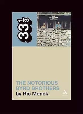 The Byrds' The Notorious Byrd Brothers By Ric Menck (English) Paperback Book • $34.49