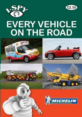 I-SPY Every Vehicle On The Road (Michelin I-Spy Guides) By Michelin Tyre PLC Go • £2.09