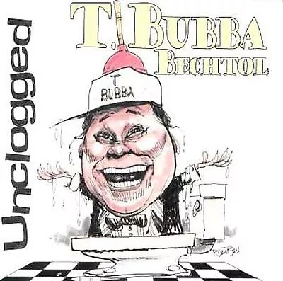 Unclogged By T. Bubba Bechtol (CD) Comedy • $10