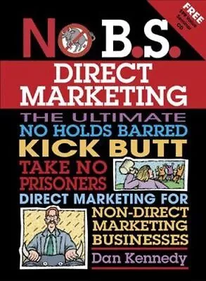 No B.S. Direct Marketing By Kennedy Dan S Mixed Media Product Book The Cheap • £8.99