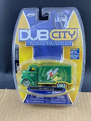 JADA  Dub City ‘47 Ford COE #183 7 Up COMB SHIP $1 PER MULT • $13.10