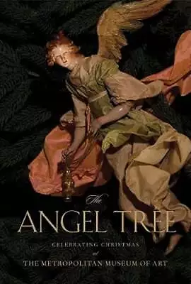 The Angel Tree: Celebrating Christmas At The Metropolitan Museum Of Art: Used • $13.68