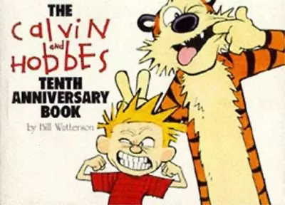 The Calvin And Hobbes: Tenth Anniversary Book Bill Watterson Used; Good Book • £3.40