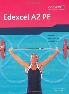 Edexcel A2 PE: Student Book (Edexcel A Level PE) (Ede... By Hill Et Al Paperback • £4.99