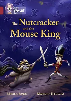 The Nutcracker And The Mouse King: Band 14/Ruby (Collins B... By Collins Big Cat • £4.48