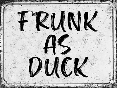 Vintage Retro FRUNK DUCK Drinking Quote Bar Man Cave Pub Shed Plaque Metal Sign • £3.99