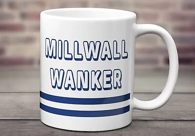 £8.99 • Buy Millwall Wanker 11oz Mug  - Tea , Coffee Mug - Birthday - Funny Gift.