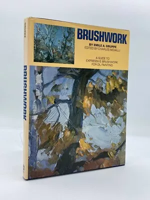 Brushwork A Guide To Expressive Brushwork For Oil Painting • $44.95