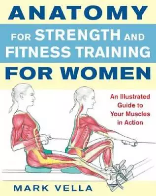 Anatomy For Strength And Fitness Training For Women - Paperback - GOOD • $4.51