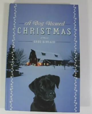 $3.99 • Buy A Dog Named Christmas By Greg Kincaid Hardcover Book