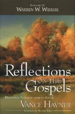 Reflections On The Gospels - Paperback By Vance Havner - GOOD • $7.63