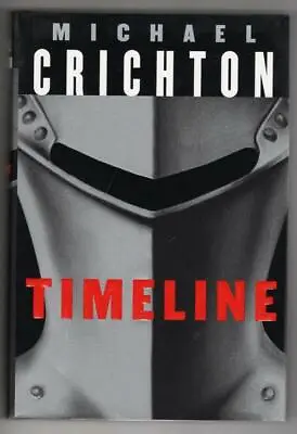 Timeline By Michael Crichton (First Trade Edition) Signed • $100