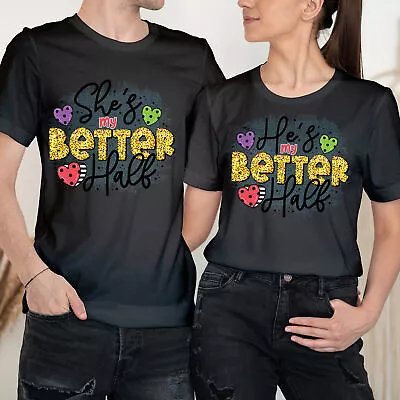 My Better Half Happy Valentine Day Love Goals Couple Love Matching T-Shirts #VD • £9.99