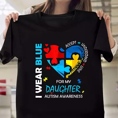 I Wear Blue For My Daughter Heart Support Autism Awareness T-Shirt • $16.14