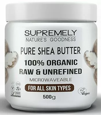 Supremely Shea Butter Organic Raw Unrefined Skin Body Face Moisturiser 500grms • £8.99