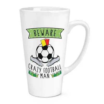 Beware Crazy Football Man 17oz Large Latte Mug Cup - Funny Sport Soccer Big • £12.99