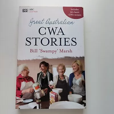 GREAT AUSTRALIAN CWA STORIES By Bill Swampy Marsh 2011 Book Cookbook Recipes PB • $11